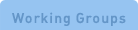 Working Groups