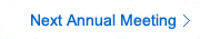 Next Annual Meeting