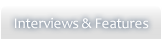Interviews & Features