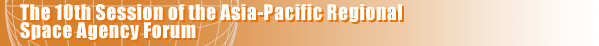 The 10th Session of the Asia-Pacific Regional Space Agency Forum